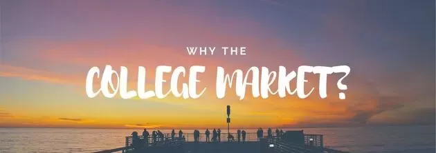 Why Brands Need The College Market